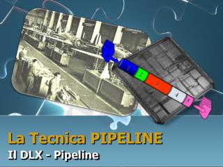 la tecnica pipeline