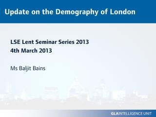 Update on the Demography of London