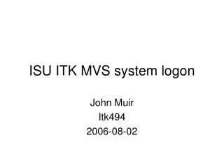 ISU ITK MVS system logon