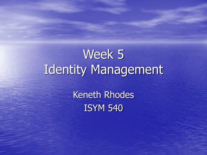 week 5 identity management
