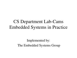 CS Department Lab-Cams Embedded Systems in Practice