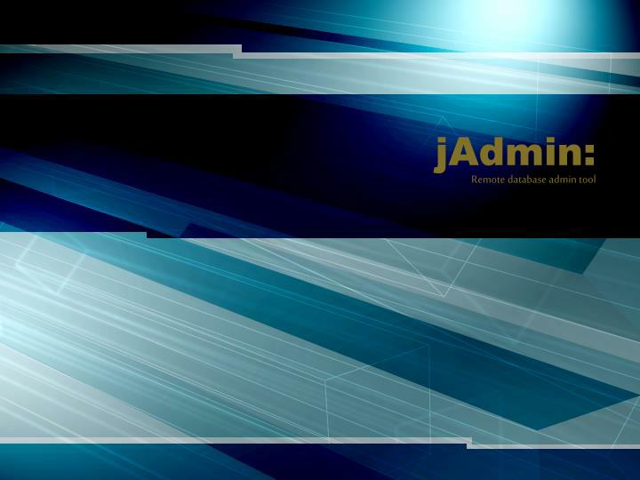 jadmin remote database admin tool