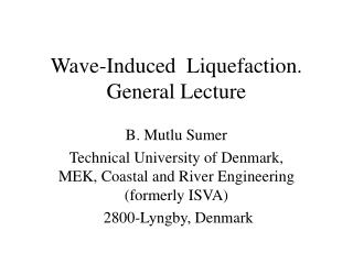 Wave-Induced Liquefaction. General Lecture
