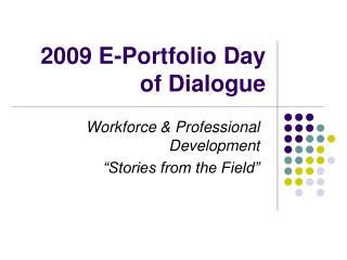 2009 E-Portfolio Day of Dialogue