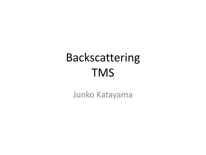 backscattering tms