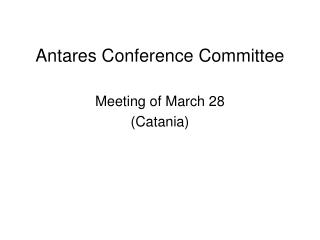 Antares Conference Committee