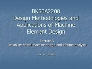BK50A2200 Design Methodologies and Applications of Machine Element Design