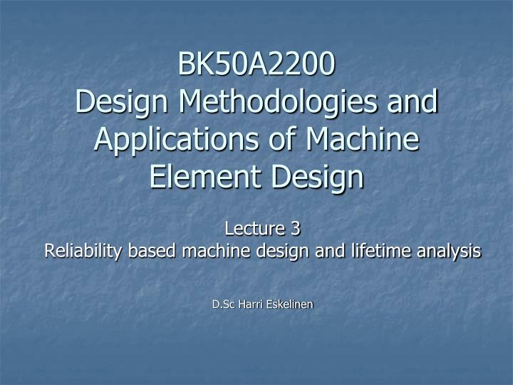 bk50a2200 design methodologies and applications of machine element design