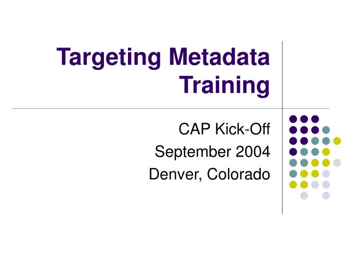 targeting metadata training