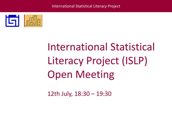 international statistical literacy project islp open meeting