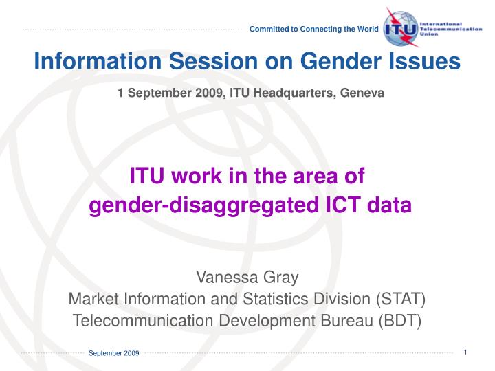 information session on gender issues 1 september 2009 itu headquarters geneva