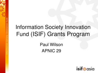 Information Society Innovation Fund (ISIF) Grants Program