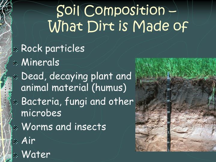 soil composition what dirt is made of