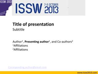 Title of presentation Subtitle Author 1 , Presenting author 1 , and Co-authors 2 1 Affiliations