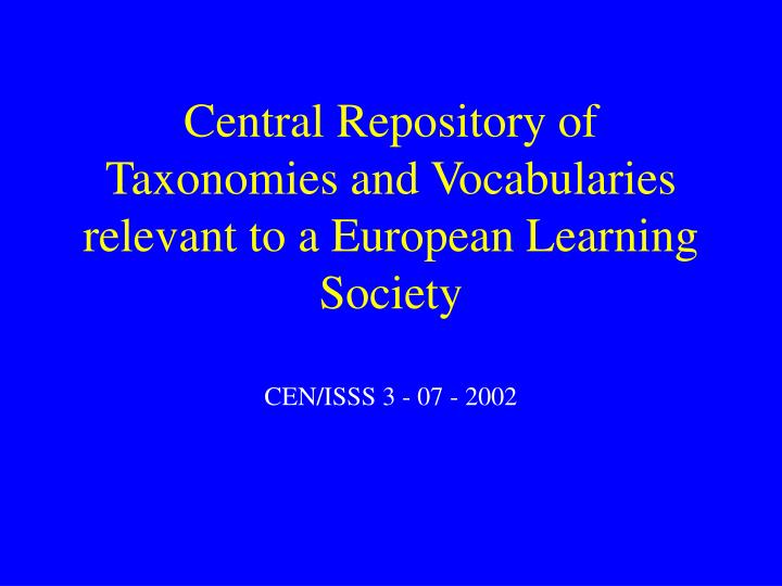central r epository of t axonomies and v ocabularies relevant to a european learning society