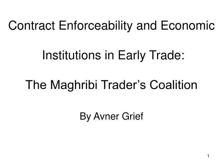 contract enforceability and economic institutions in early trade the maghribi trader s coalition