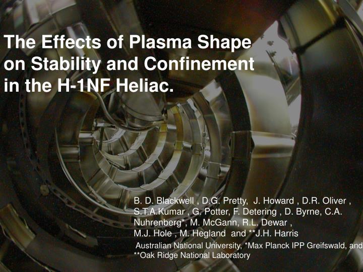 the effects of plasma shape on stability and confinement in the h 1nf heliac