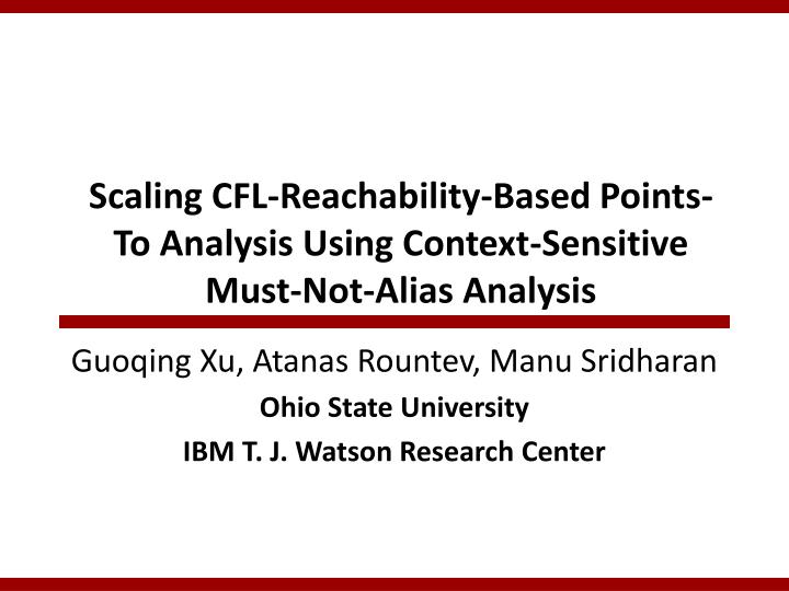 scaling cfl reachability based points to analysis using context sensitive must not alias analysis