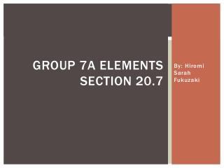 Group 7A Elements Section 20.7