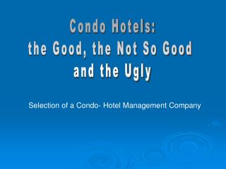 Condo Hotels: the Good, the Not So Good and the Ugly