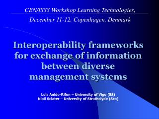 CEN/ISSS Workshop Learning Technologies, December 11-12, Copenhagen, Denmark