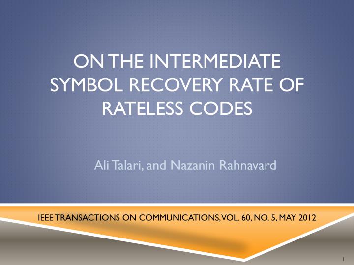 on the intermediate symbol recovery rate of rateless codes