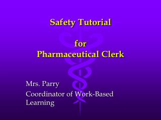 Safety Tutorial for Pharmaceutical Clerk