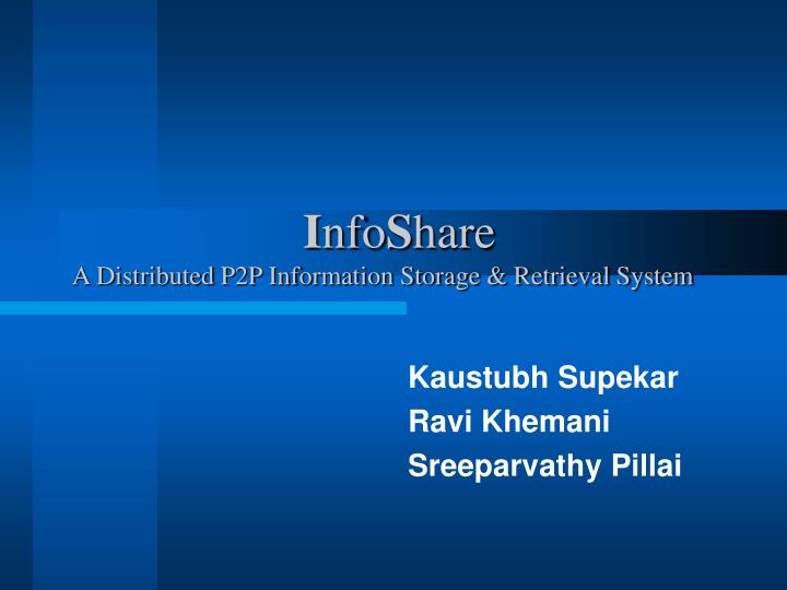 i nfo s hare a distributed p2p information storage retrieval system