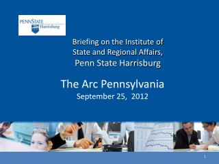 Briefing on the Institute of State and Regional Affairs, Penn State Harrisburg