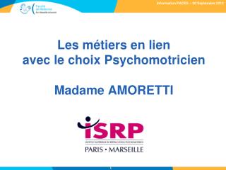 Les métiers en lien avec le choix Psychomotricien Madame AMORETTI