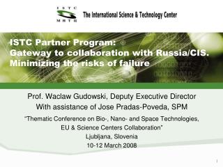 ISTC Partner Program: Gateway to collaboration with Russia/CIS. Minimizing the risks of failure