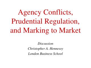 Agency Conflicts, Prudential Regulation, and Marking to Market