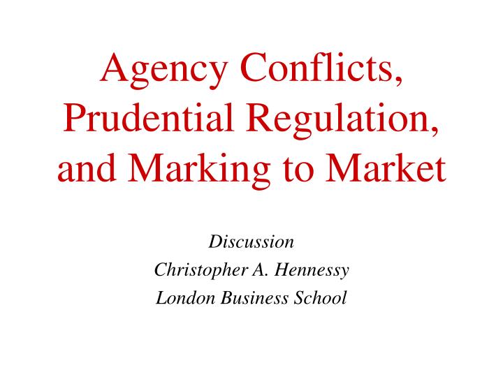 agency conflicts prudential regulation and marking to market