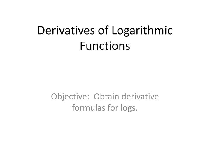 derivatives of logarithmic functions