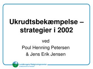 ukrudtsbek mpelse strategier i 2002