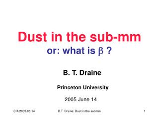 Dust in the sub-mm or: what is ? ?