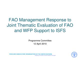 FAO Management Response to Joint Thematic Evaluation of FAO and WFP Support to ISFS