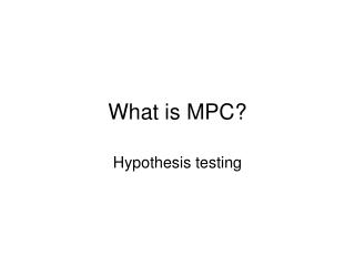 What is MPC?