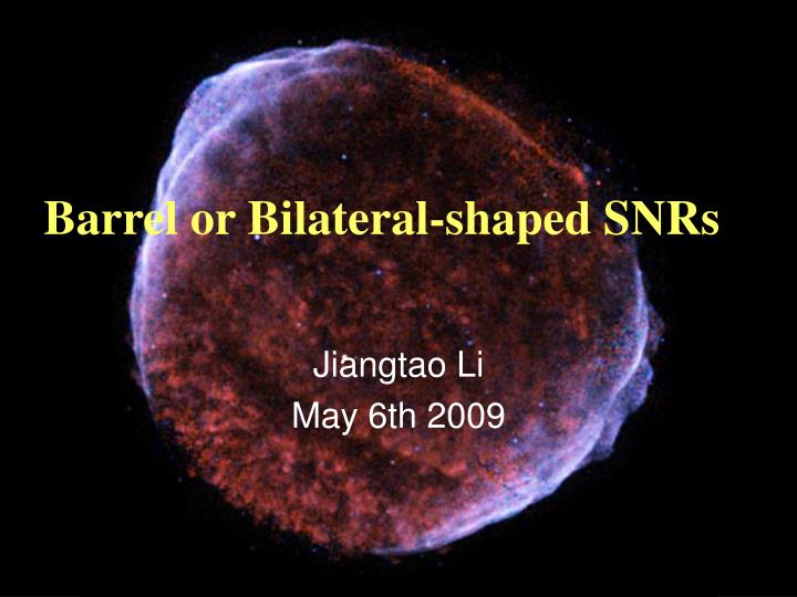 barrel or bilateral shaped snrs