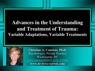 Advances in the Understanding and Treatment of Trauma: Variable Adaptations, Variable Treatments