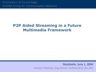 P2P Aided Streaming in a Future Multimedia Framework