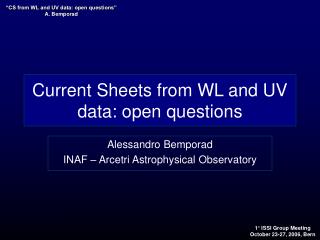 Current Sheets from WL and UV data: open questions