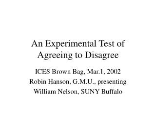 An Experimental Test of Agreeing to Disagree