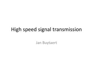 High speed signal transmission
