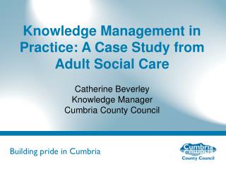 Knowledge Management in Practice: A Case Study from Adult Social Care
