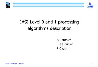 IASI Level 0 and 1 processing algorithms description 							B. Tournier 							D. Blumstein