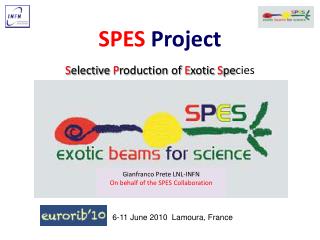 SPES Project S elective P roduction of E xotic S pe cies