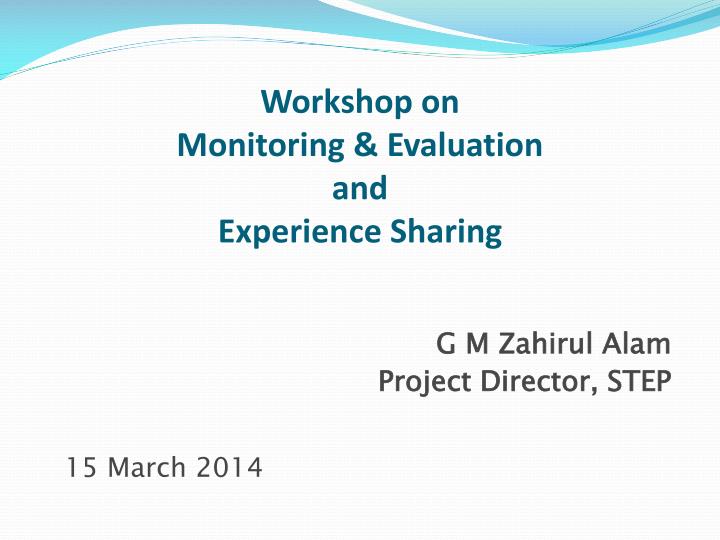 workshop on monitoring evaluation and experience sharing