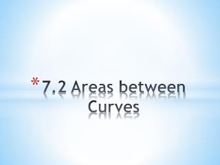 7.2 Areas between Curves