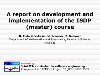 A report on development and implementation of the ISDP (master) course